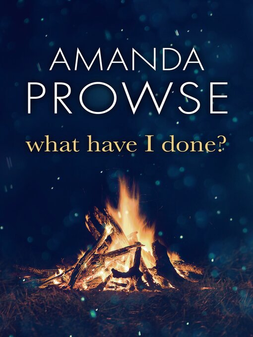 Title details for What Have I Done? by Amanda Prowse - Available